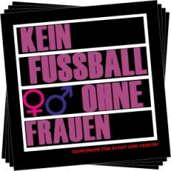 Zum Aufkleber-Paket "Kein Fussball ohne Frauen" für 2,50 € gehen.