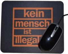 Zum Mousepad "Kein Mensch ist illegal (orange)" für 7,00 € gehen.
