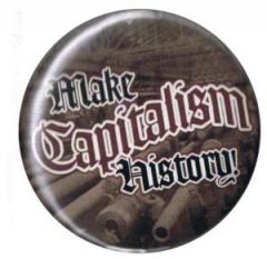Zum 50mm Button "Make Capitalism History" für 1,40 € gehen.