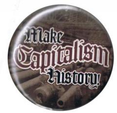 Zum 25mm Button "Make Capitalism History" für 0,90 € gehen.