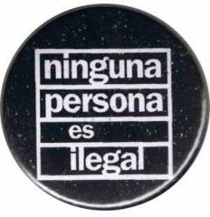 Zum 25mm Button "ninguna persona es ilegal (schwarz)" für 0,90 € gehen.