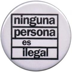 Zum 37mm Button "Ninguna Persona Es Ilegal" für 1,10 € gehen.
