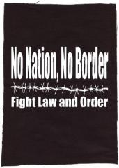 Zum Rückenaufnäher "No Nation, No Border - Fight Law And Order" für 3,00 € gehen.