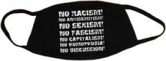 Zur Mundmaske "No Racism! No Antisemitism! No Sexism! No Fascism! No Capitalism! No Homophobia! No Discussion" für 6,50 € gehen.