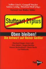 Zum Buch "Oben bleiben!  Die Antwort auf Heiner Geißler" von Volker Lösch, Gangolf Stocker, Sabine Leidig und Winfried Wolf (Hrsg.) für 7,00 € gehen.
