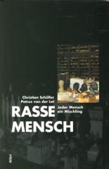 Zum/zur  Buch "Rasse Mensch" von Christian Schüller und Petrus van der Let (Hg.) für 14,50 € gehen.