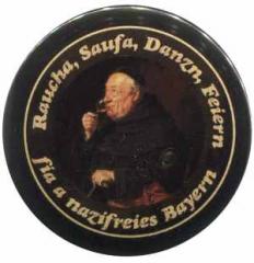 Zum 50mm Magnet-Button "Raucha Saufa Danzn Feiern fia a nazifreies Bayern (Mönch)" für 3,12 € gehen.