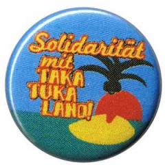 Zum 37mm Button "Solidarität mit Taka Tuka Land" für 1,10 € gehen.