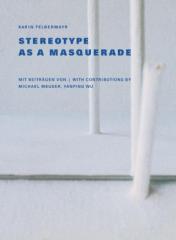 Zum Buch "Stereotype as a Masquerade" von Karin Felbermayr für 18,00 € gehen.