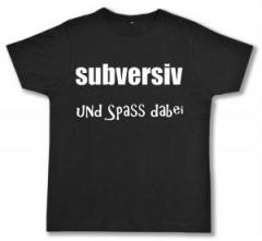 Zum Fairtrade T-Shirt "subversiv und Spass dabei" für 19,45 € gehen.