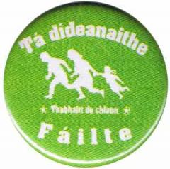 Zum 37mm Button "Tá dídeaenaithe Fáilte - Thabhairt do chlann" für 1,10 € gehen.