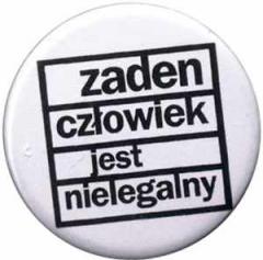 Zum 25mm Magnet-Button "Zaden Czlowiek jest nielegalny" für 2,00 € gehen.